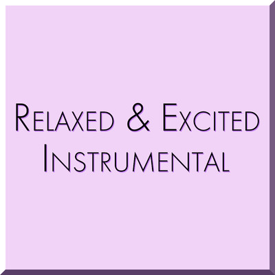 RELAXED & EXCITED INSTRUMENTAL/Bofura Project