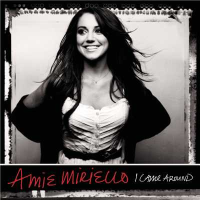 I Came Around (Main Version)/Amie Miriello