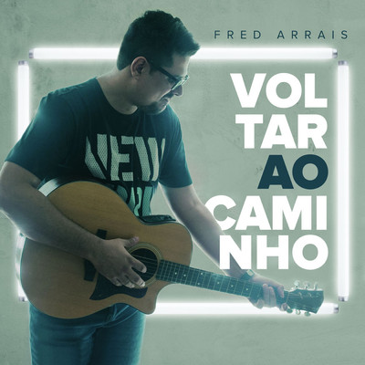 アルバム/Voltar ao Caminho/Fred Arrais