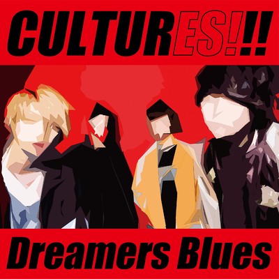 アルバム/Dreamers Blues/CULTURES！！！