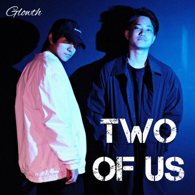 TWO OF US/Glowth