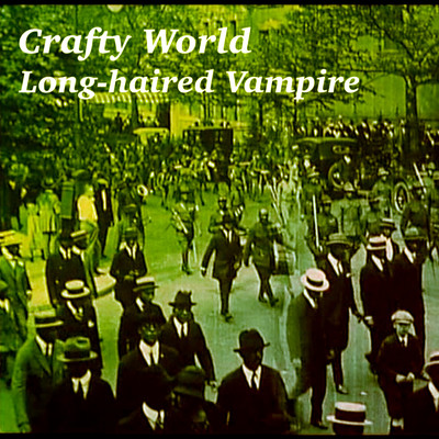 シングル/Crafty World/Long-haired Vampire