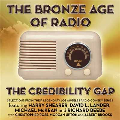Who's On First？ (featuring Harry Shearer, David L. Lander, Michael McKean, Richard Beebe, Christopher Ross, Morgan Upton, Albert Brooks)/The Credibility Gap
