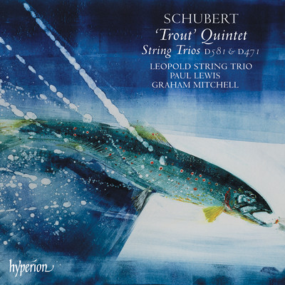 Schubert: Trout Quintet; String Trios/Paul Lewis／Leopold String Trio／Graham Mitchell