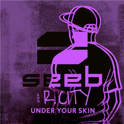 Under Your Skin/Seeb／R.シティ