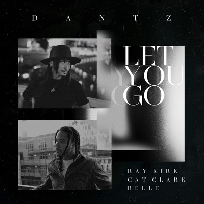 シングル/Let You Go feat. Ray Kirk, Cat Clark [Trap Remix]/DANTZ