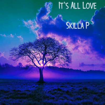 It's All Love/Skilla P