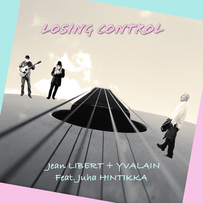 Losing Control (feat. Juha Hintikka)/Jean Libert & Yvalain