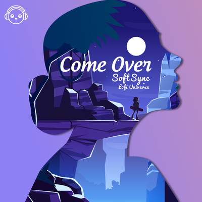 アルバム/Come Over/SoftSync & Lofi Universe