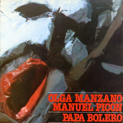 Papa bolero/Olga Manzano y Manuel Picon