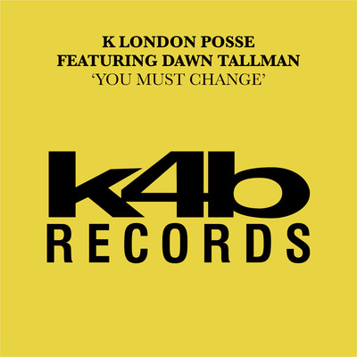 You Must Change (feat. Dawn Tallman) [K London Master Mix]/K London Posse