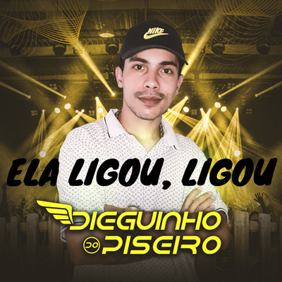 シングル/Ela Ligou, Ligou/Dieguinho do Piseiro