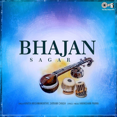 Bhajan Sagar/Satram Chugh and Kavita Krishnamurthy