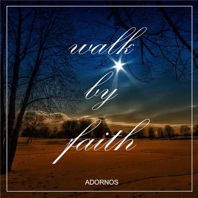 Walk by Faith/Adornos