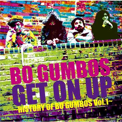 アルバム/Get On Up〜History Of Bo Gumbos Vol.1〜/BO GUMBOS