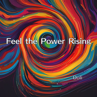 Feel the Power Rising/Doli