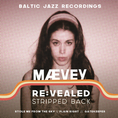 RE:VEALED (Stripped Back)/MAEVEY／Baltic Jazz Recordings