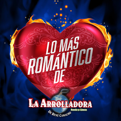 Lo Mas Romantico De/La Arrolladora Banda El Limon De Rene Camacho