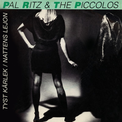 Tyst karlek/Pal Ritz & The Piccolos