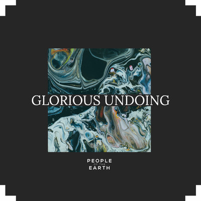 シングル/Glorious Undoing/People Of The Earth