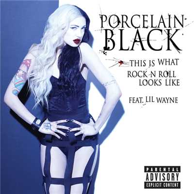 シングル/This Is What Rock N Roll Looks Like (featuring Lil Wayne／Explicit Version)/Porcelain Black