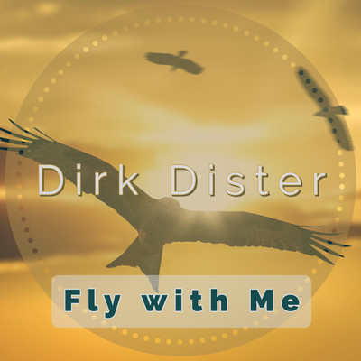 アルバム/Fly with Me/Dirk Dister