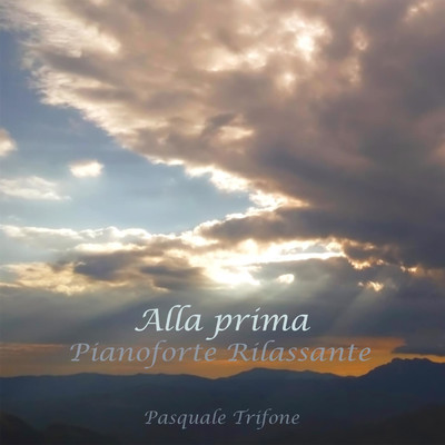 シングル/Alla prima Pianoforte Rilassante 10/Pasquale Trifone