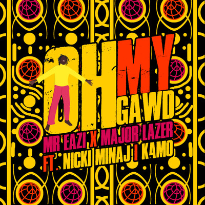 Oh My Gawd (feat. Nicki Minaj & K4mo)/Mr Eazi／Major Lazer