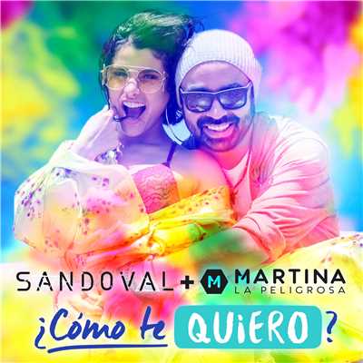 ？Como Te Quiero？ (feat. Martina La Peligrosa)/Sandoval