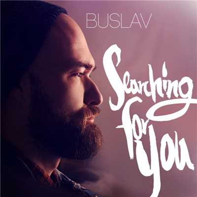 Searching for You/Buslav