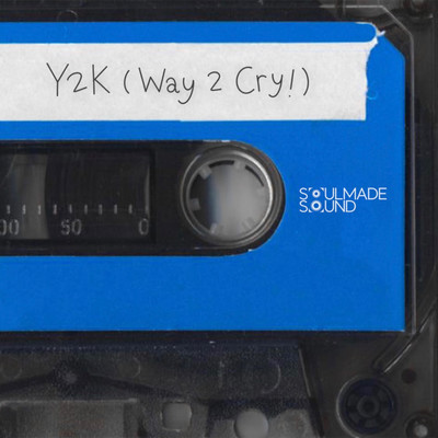 Y2K Way2Cry/SoulMade Sound