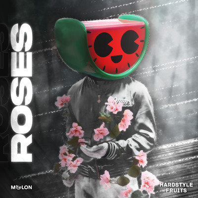 Roses/MELON & Hardstyle Fruits Music