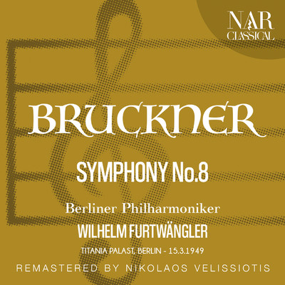 アルバム/Bruckner: Symphony No. 8 (1991 Remastered Version)/Wilhelm Furtwangler