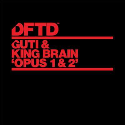 Opus 1 & 2/Guti & King Brain