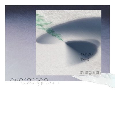 evergreen - EP/marco melo