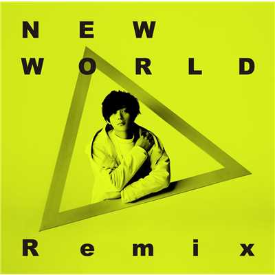NEW WORLD [KSUKE Remix]/橋本裕太