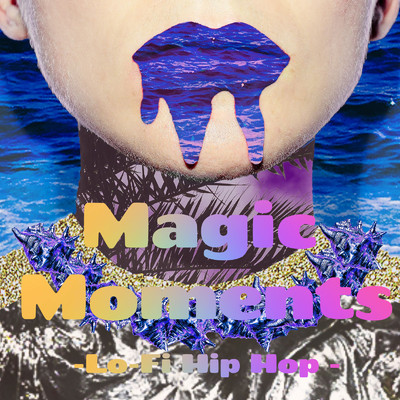 Magic Moments -Lo -Fi Hip Hop -/Lo-Fi Chill