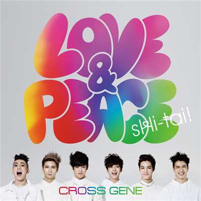 アルバム/Love & Peace ／ sHi-tai！/CROSS GENE