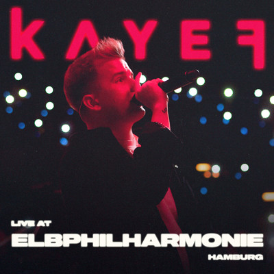 Live at Elbphilharmonie Hamburg/KAYEF／Channel Aid