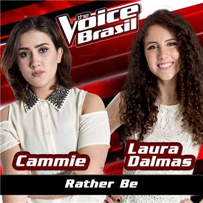 Rather Be (The Voice Brasil 2016)/Cammie／Laura Dalmas