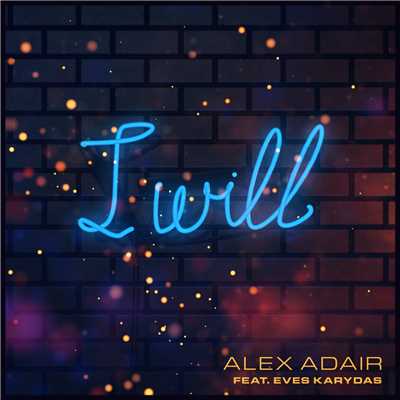 シングル/I Will (featuring Eves Karydas)/Alex Adair