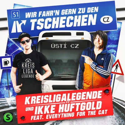 Wir fahr'n gern zu den Tschechen (Explicit) (featuring Everything for the Cat)/Kreisligalegende／Ikke Huftgold