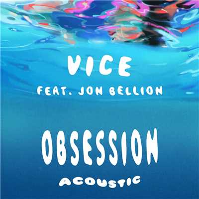 シングル/Obsession (feat. Jon Bellion) [Acoustic]/Vice