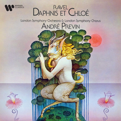 Ravel: Daphnis et Chloe/Andre Previn／London Symphony Orchestra／London Symphony Chorus