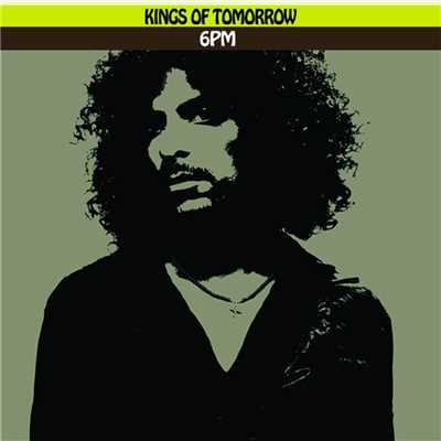6pm/Kings of Tomorrow