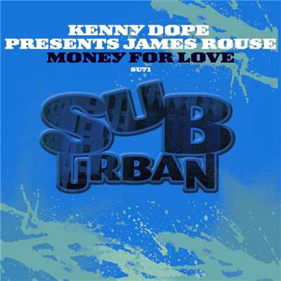 Money For Love/Kenny Dope presents James Rouse