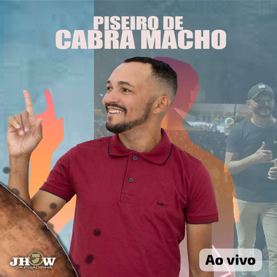 アルバム/Piseiro de Cabra Macho (Ao Vivo)/Jhow da Pisadinha