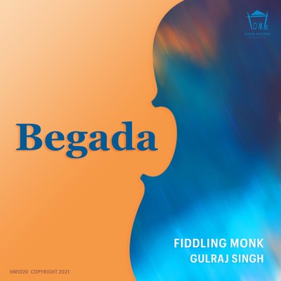 Begada/Fiddlingmonk and Gulraj Singh