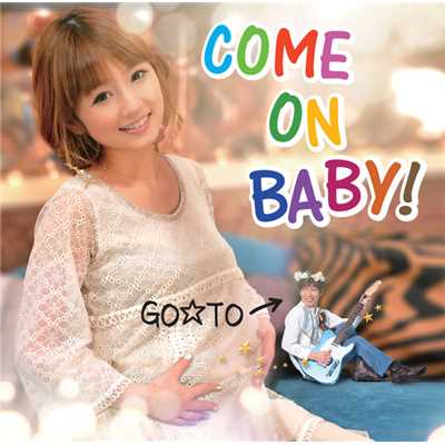 COME ON BABY！/GO☆TO