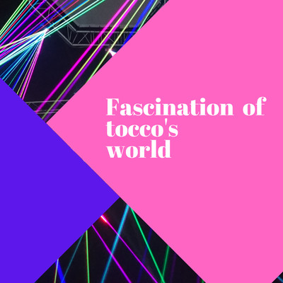 Fascination of tocco's world/きりん